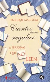 Cuentos para regalar a personas que no leen. Mariscal, Enrique